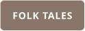 FOLK TALES