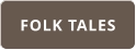 FOLK TALES