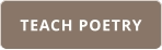 TEACH POETRY