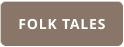 FOLK TALES